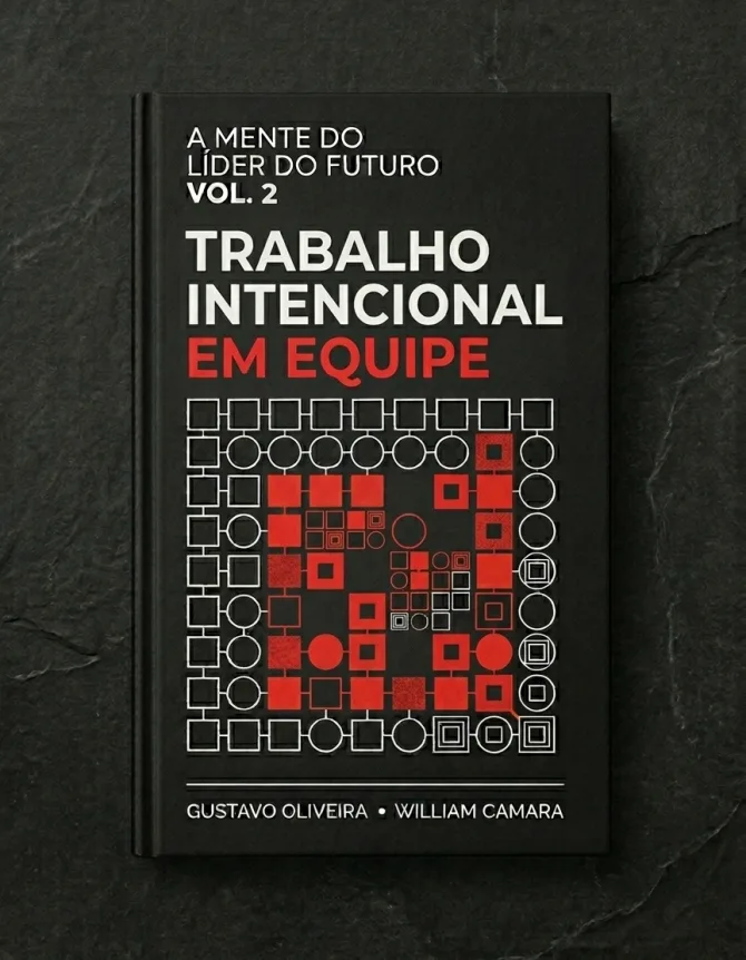 Capa do livro Trabalho Intencional em Equipe — A Mente do Líder do Futuro, volume 2